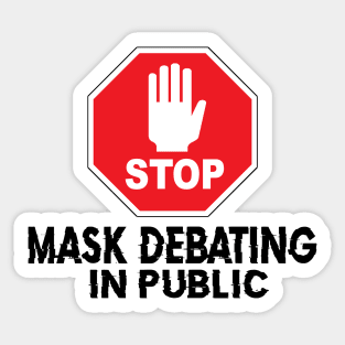 Stop Mask Debating Sticker